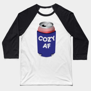Cozy AF Can Koozie Design Baseball T-Shirt